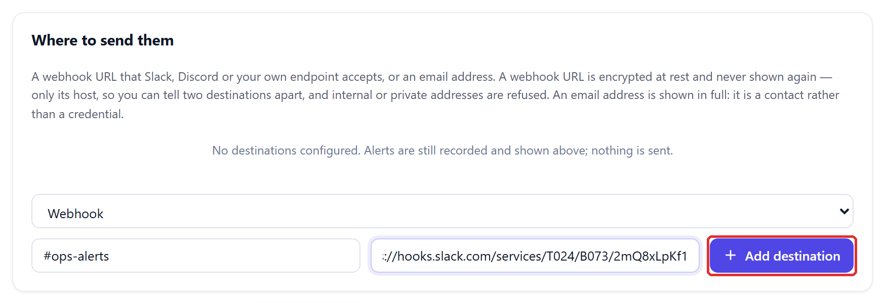 The Where to send them card with Webhook selected, the name #ops-alerts and a Slack incoming-webhook URL filled in, and the Add destination button outlined