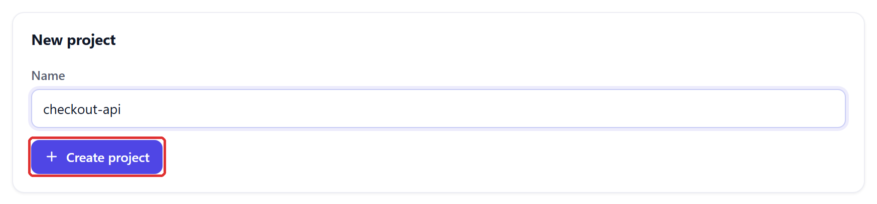 The New project card with checkout-api typed into the Name field and the Create project button outlined